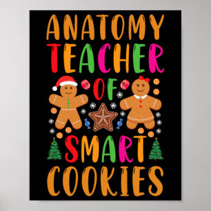 Anatomy Teacher Of Smart Cookies Funny Christmas G Poster