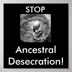 Ancestral Bones, STOP, Ancestral Desecration! Poster