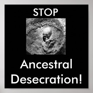 Ancestral Bones, STOP, Ancestral Desecration! Poster