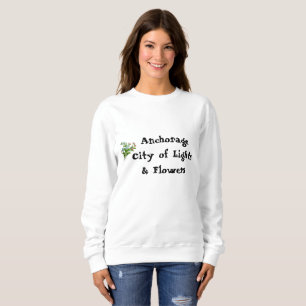 Anchorage City of Lights and Flowers Sweatshirt