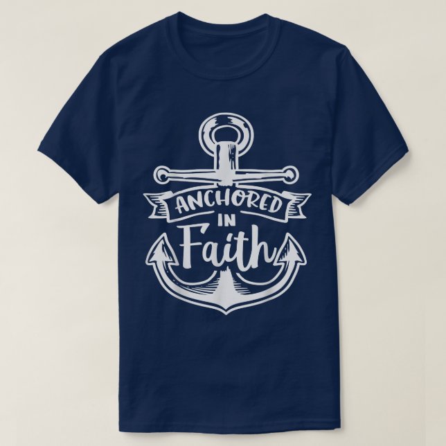 Anchored in Faith God Religious Motivation 32 T-Shirt (Design Front)