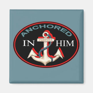 Anchored in Him Magnet