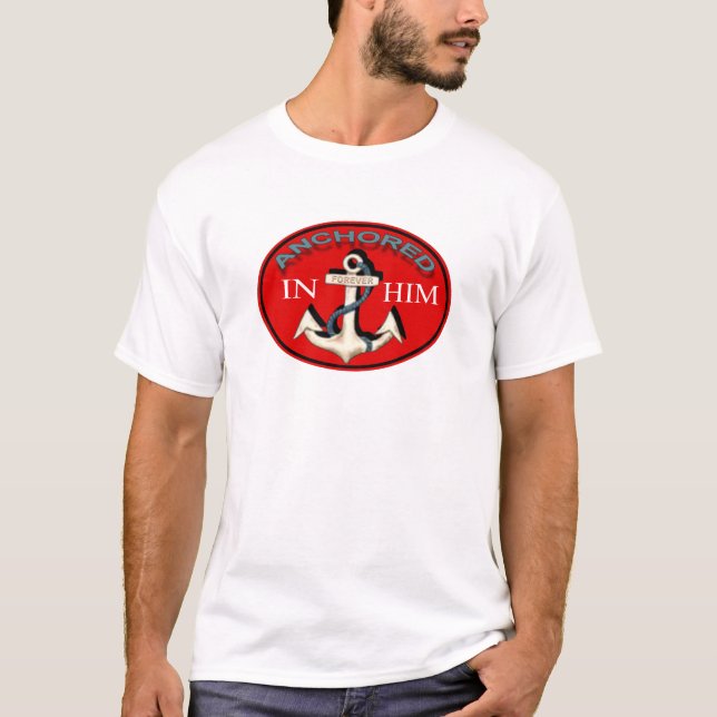 Anchored in Him Tshirt (Front)