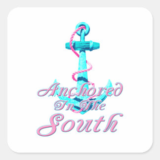 Anchored In the South Nautical Square Sticker