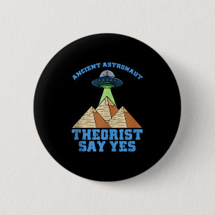 Ancient Astronaut Theorist Say Yes Alien Egyptian 6 Cm Round Badge