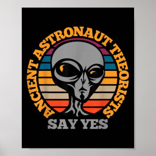 Ancient Astronaut Theorist Say Yes Funny Scary Ali Poster