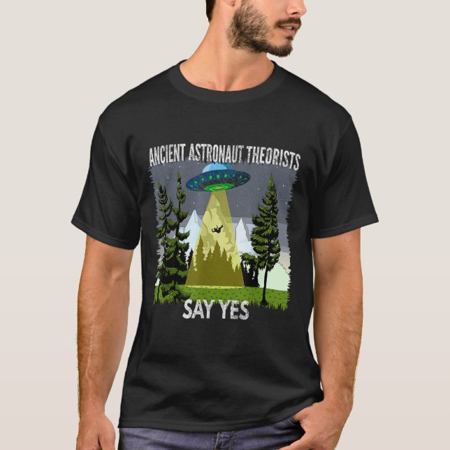 Ancient Astronaut Theorists Say Yes, Abduction, By T-Shirt (Front)