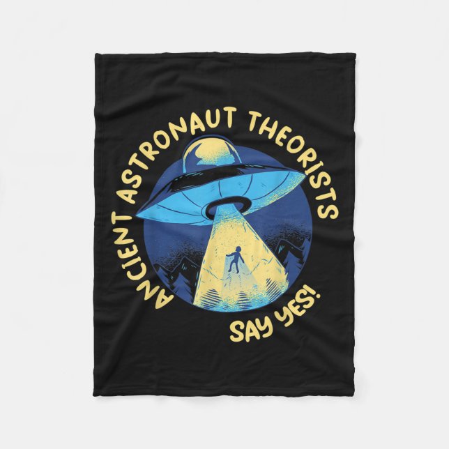 Ancient Astronaut Theorists Say Yes Alien Ufo Abdu Fleece Blanket (Front)