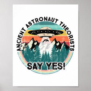 Ancient Astronaut Theorists Say Yes - Aliens Long  Poster