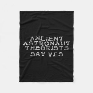 Ancient Astronaut Theorists Say Yes Funny Alien_1 Fleece Blanket