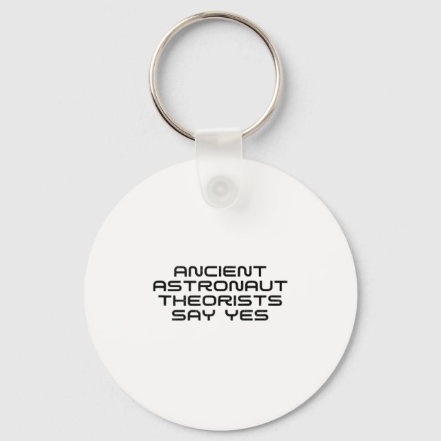 Ancient Astronaut Theorists Say Yes Funny Alien Lo Key Ring (Front)