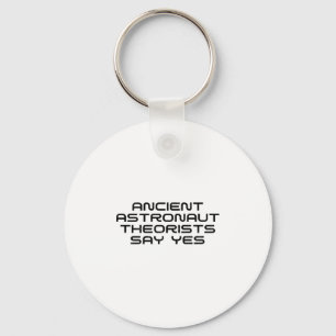 Ancient Astronaut Theorists Say Yes Funny Alien Lo Key Ring