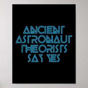 Ancient Astronaut Theorists Say Yes - Funny Alien Poster