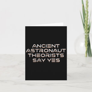Ancient Astronaut Theorists Say Yes Funny Alien Pr Card