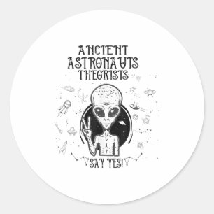 Ancient Astronaut Theorists Say Yes! Funny Ufo Ali Classic Round Sticker