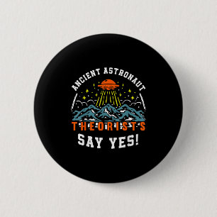 Ancient Astronaut Theorists Say Yes Ufo Alien Love 6 Cm Round Badge