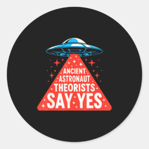 Ancient Astronaut Theorists Ufo Alien Spaceship Ou Classic Round Sticker