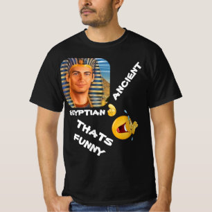 Ancient Egyptian Thats Funny T-Shirt