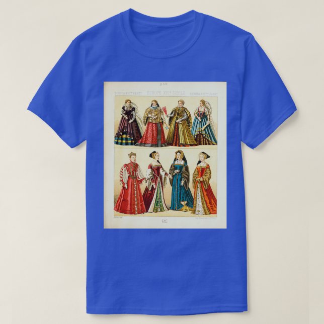 Ancient European fashion and lifestyle 15th 16th c T-Shirt (Design Front)