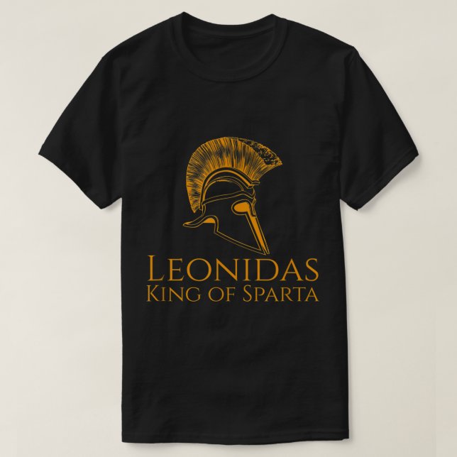 Ancient Greece  - Leonidas King Of Sparta T-Shirt (Design Front)