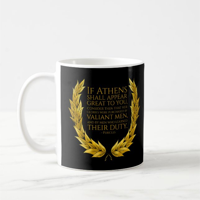 Ancient Greek Athenian Quote - Pericles - Classica Coffee Mug (Left)