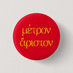 Ancient Greek Quotes: Kleovoulos "Moderation..." 3 Cm Round Badge