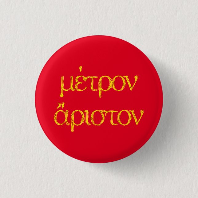 Ancient Greek Quotes: Kleovoulos "Moderation..." 3 Cm Round Badge (Front)