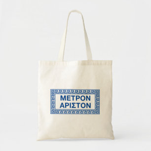 Ancient Greek Quotes: Kleovoulos "Moderation..." Tote Bag