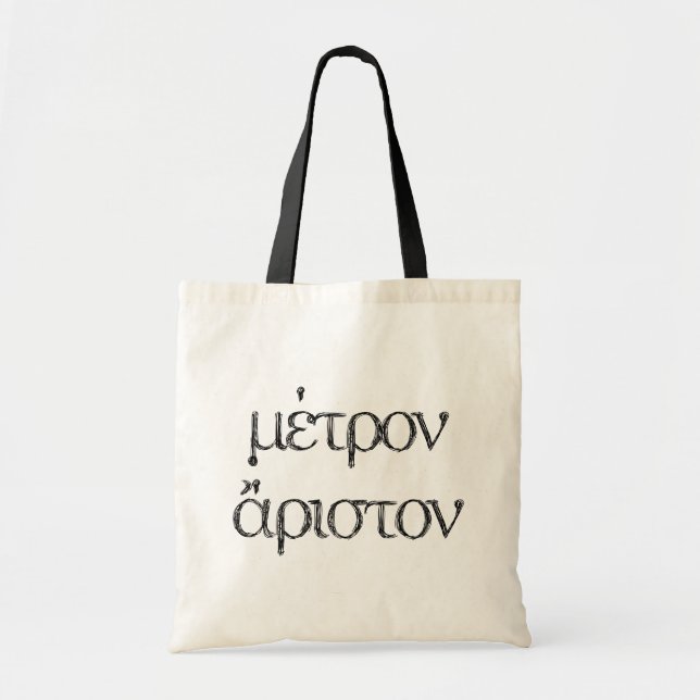 Ancient Greek Quotes: Kleovoulos "Moderation..." Tote Bag (Front)