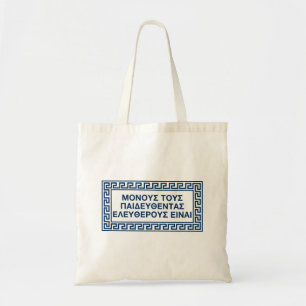 Ancient Greek Quotes: "Only the educated are free" Tote Bag