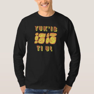 Ancient Maya Life Yuk'ib Ti Ul His Or Her Cup For  T-Shirt