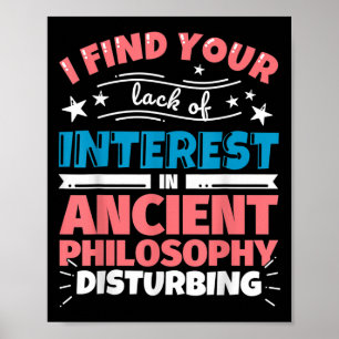 Ancient Philosophy Funny Saying Gift Poster