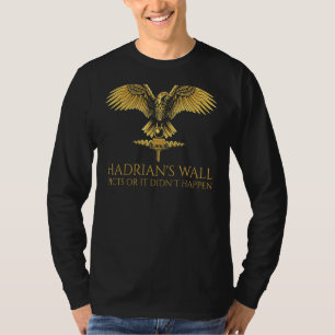 Ancient Roman History Hadrian's Wall Spqr Rome M T-Shirt