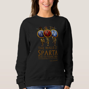 Ancient Spartan Quote The Walls Of Sparta Greek Hi Sweatshirt