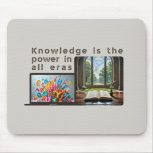 Ancient to Digital: Knowledge Powers Every Era Mouse Mat