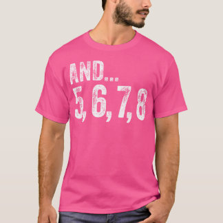 And 5 6 7 8 Dance Teacher Line Dance Lessons T-Shirt