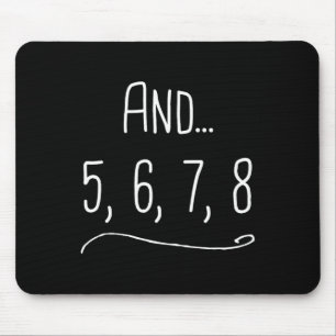 And 5 6 7 8 - Funny Dancing Teacher Gift Mouse Mat