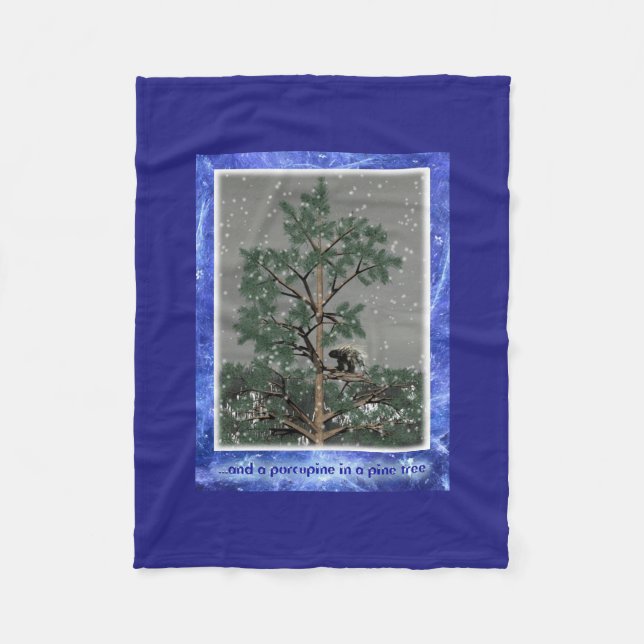 And A Porcupine In A Pine Tree Fleece Blanket (Front)