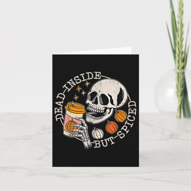 And Back Skeleton Dead Inside But Spiced Halloween Card (Front)