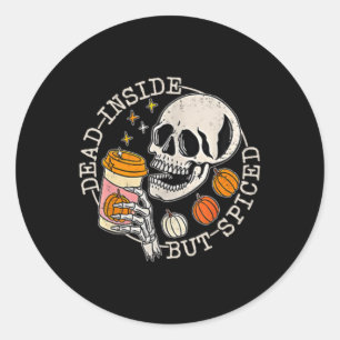 And Back Skeleton Dead Inside But Spiced Halloween Classic Round Sticker