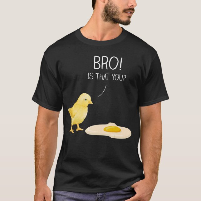 and Cute Chick Bro Is That You T-Shirt (Front)