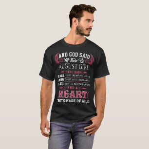 and god said let there be august girl who has earn T-Shirt
