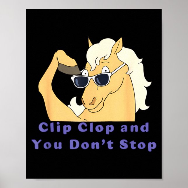 And Horse Clip Clop Don' Stop Poster (Front)