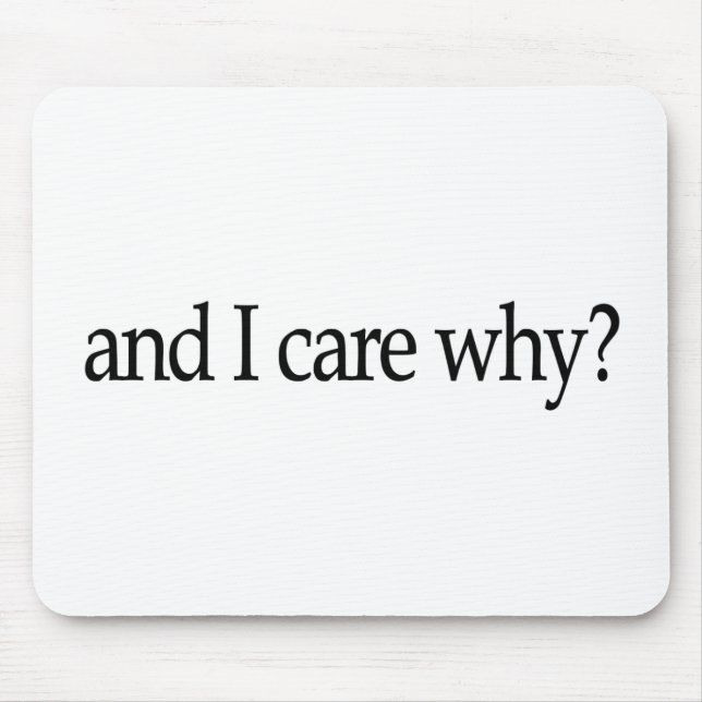 And I Care Why? Mouse Mat (Front)