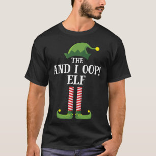And I Oop! Elf Matching Family Christmas Party T-Shirt