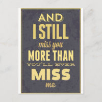 And I Still Miss You More Than You Miss Miss Me