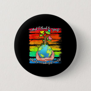 And I Think To Myself What A Wonderful World Earth 6 Cm Round Badge