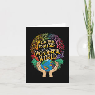And I Think To Myself What A Wonderful World Earth Card
