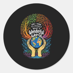And I Think To Myself What A Wonderful World Earth Classic Round Sticker