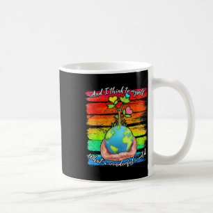 And I Think To Myself What A Wonderful World Earth Coffee Mug